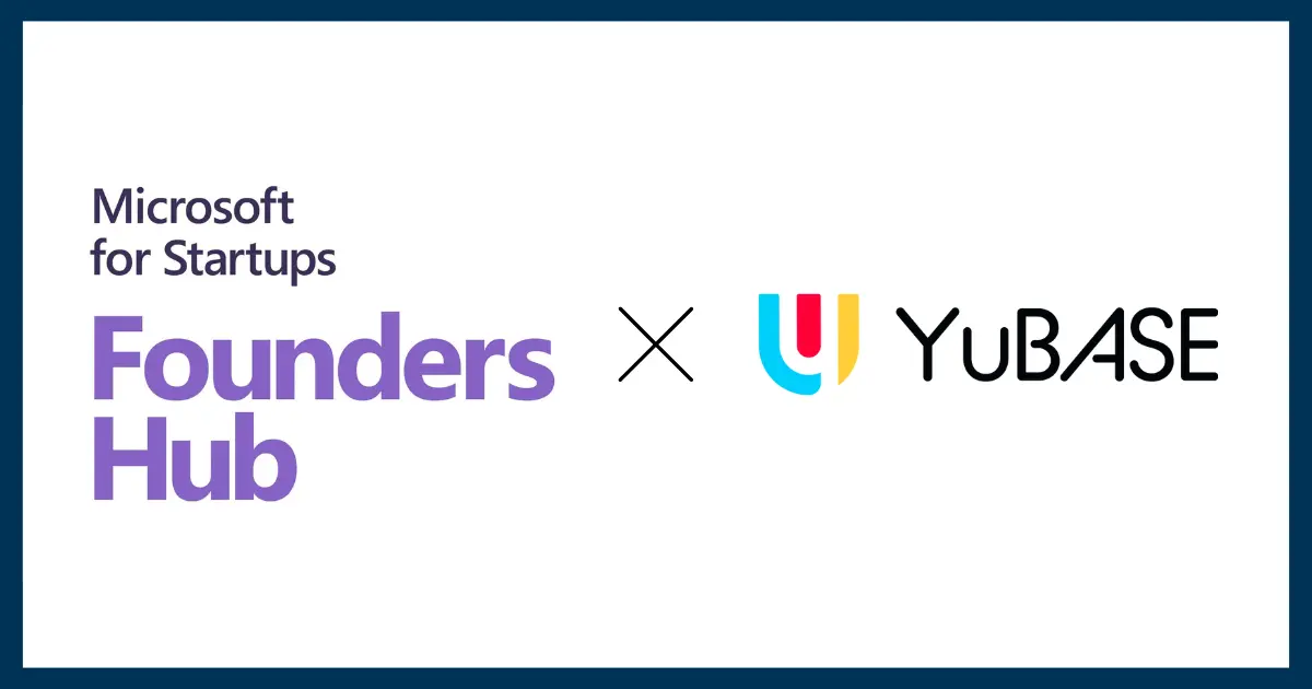YuBASEが「Microsoft for Startups」に採択されました